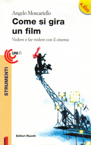 Come si gira un film. Vedere e far vedere con il cinema (Paperback)