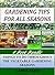 Gardening Tips For All Seasons - 4 In 1 Bundle: The Food Growers Top Jobs For The Autumn, Winter, Spring And Summer Planting Seasons (Seasonal Garden Jobs)