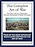 The Complete Art of War: The Art of War by Sun Tzu; On War by Carl von Clausewitz; The Art of War by Niccolò Machiavelli; The Art of War by Baron de Jomini