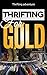 Thrifting For Gold: January Thrifting Adventure (Thriting Adventure Book 1)