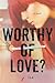 Worthy of Love?