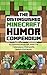 The distinguished minecraft humor compendium: 42 essential minecraft jokes for cyberspace, overworld, nether end more!