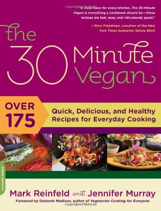 The 30-Minute Vegan: Over 175 Quick, Delicious, and Healthy Recipes for Everyday Cooking (Paperback)