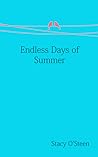 Endless Days of Summer by Stacy O'Steen Endless Days of Summer by Stacy O'Steen
