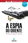 A Espia do Oriente by Nuno Nepomuceno