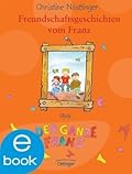 Freundschaftsgeschichten vom Franz