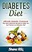 Diabetes Diet: Ultimate Diabetic Cookbook - Top Most Delicious Recipes to Help You Get Started on Diabetes Diet (Diabetes Food, Paleo Diet, Clean Eating, Weight Loss Diet, Low Carb Diet)
