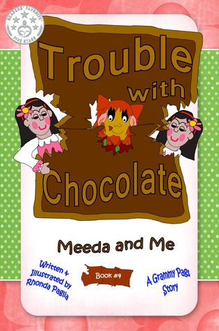 Trouble with Chocolate (Meeda and Me, #4)