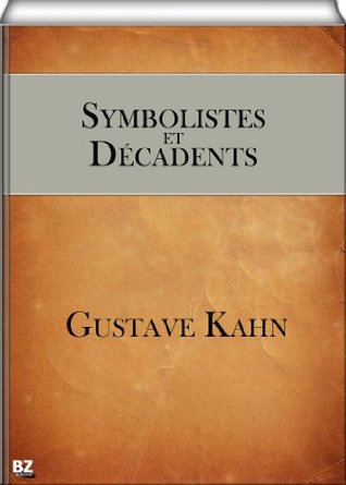 Symbolistes et Décadents (French Edition)