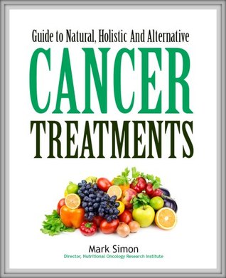 Guide to Natural, Holistic and Alternative Cancer Treatments (ebook)