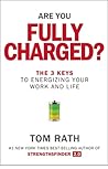 Are You Fully Charged? by Tom Rath