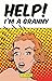Help! I'm a Granny