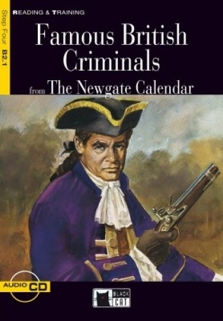 Famous British Criminals from the Newgate Calender (Reading & Training)