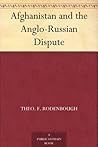 Afghanistan and the Anglo-Russian Dispute