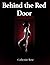 Behind the Red Door