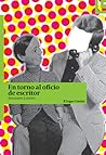 En torno al oficio de escritor by Eduardo Liendo