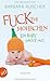 Fuck the Möhrchen: Ein Baby packt aus