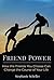 Friend Power: How the Frien...