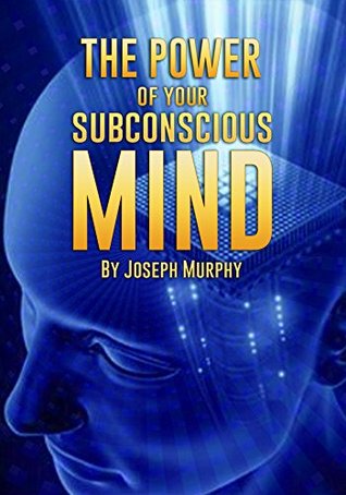 The Power of Your Subconscious Mind