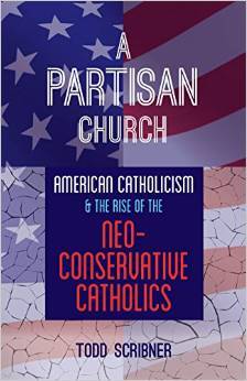 A Partisan Church: American Catholicism and the Rise of Neoconservative Catholics (Paperback)