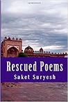 Rescued Poems by Saket Suryesh