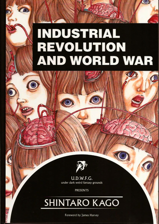 U.D.W.F.G. presents Shintarō Kago - Industrial Revolution and World War (Hardcover)