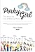 Perky Girl: The Amazing Lif...