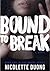Bound to Break