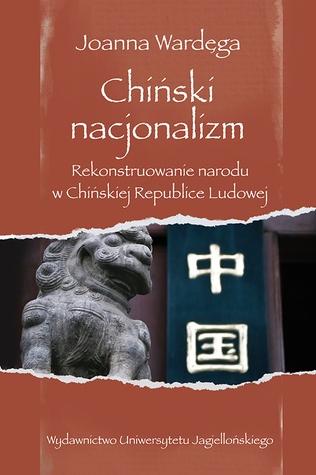 Chiński nacjonalizm. Rekonstruowanie narodu w Chińskiej Republice Ludowej (Paperback)