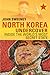 North Korea Undercover Inside the World's Most Secret State by John Sweeney