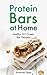 Protein Bars at Home by Amanda        Rose