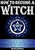 How to Become a Witch by Elsey Willows