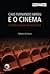 Caio Fernando Abreu E O Cinema - O Eterno Inquilino Da Sala Escura