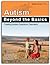 Autism:Beyond the Basics