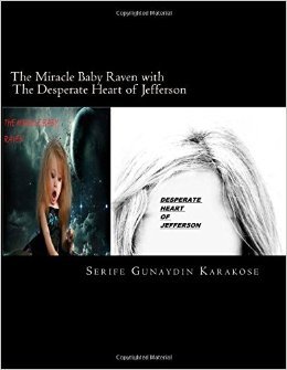 The Miracle Baby Raven and The Desperate Heart of Jefferson
