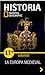 Historia. National Geographic. La Europa Medieval (Colección Historia, #17)