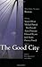 The Good City: Writers Explore 21st-century Boston