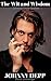 The Wit and Wisdom of Johnny Depp: Johnny Depp Quotes