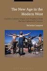 The New Age in the Modern West: Counterculture, Utopia and Prophecy from the Late Eighteenth Century to the Present Day