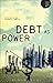 Debt as Power (Theory for a Global Age Series)