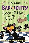 Bad Kitty Goes to the Vet by Nick Bruel