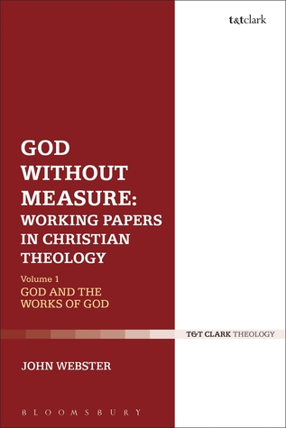 God Without Measure: Working Papers in Christian Theology: Volume I: God and the Works of God (Hardcover)