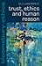 Trust, Ethics and Human Reason (Bloomsbury Ethics)