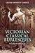 Victorian Classical Burlesques: A Critical Anthology (Bloomsbury Studies in Classical Reception)
