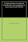 Le Latin Mystique: Les Poètes de L'antiphonaire et la Symbolique au Moyen Âge