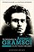 An Introduction to Antonio Gramsci: His Life, Thought and Legacy