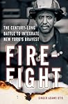 Firefight: The Century-Long Battle to Integrate New York's Bravest