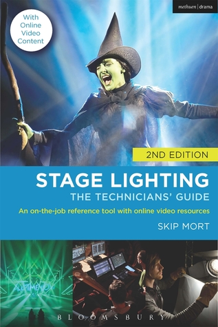 Stage Lighting: The Technicians' Guide: An On-the-job Reference Tool with Online Video Resources
