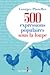 500 expressions populaires sous la loupe