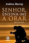 Senhor, ensina-me...